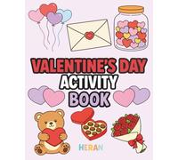 Valentine's Day Activity Book: Fun Games, Coloring Pages and Puzzles to Celebrate this Holiday - Love, Hearts and Chocolates (HERAN Celebration Books)