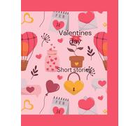 "Valentine's Day Adventures": "Stories of Love, Friendship, and Fun for Ages 4-8"