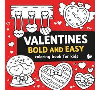 Valentine's Day - Bold And Easy Coloring Book For Kids