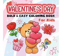 Valentine's Day - Bold And Easy Coloring Book For Kids
