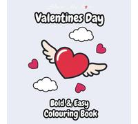 Valentines Day Bold & Easy Colouring Book (Share My Love Bold & Easy Colouring Books)