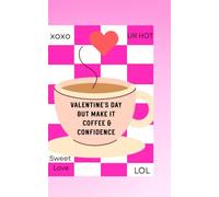 Valentines Day but make it Coffee & Confidence