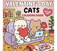 Valentine's Day Cats Coloring Book: Cute and Cozy Cat Moments For Adults and Kids (Valentines Day Gifts for Her)