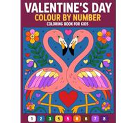Valentine's Day Color By Number Coloring Book For Kids: Easy and Adorable Valentine-Themed Coloring Pages for Kids