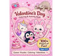 Valentine's Day Coloring and Activity Book for Kids Ages 3-8: Over 100 Pages of Coloring, Mazes, Word Searches, Puzzles & Classroom Valentines with Cute Animals and Unicorns