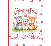 Valentines day coloring book: A Fun and Adorable Valentine Coloring Book with Simple Designs to Celebrate Love, Friendship & Kindness