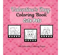 Valentine's Day Coloring Book cute pets | 48 Adorable Love and animal themed designs to bring relaxation with hours of coloring