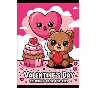 VALENTINE'S DAY: COLORING BOOK: Discover the magic of love this Valentine's Day with this charming coloring book!