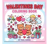 Valentines Day coloring book: Easy Valentine’s Day Coloring Book: A Fun Collection of Simple Hearts, Cute Animals, and Romantic Designs for Stress Relief and Creative Expression.
