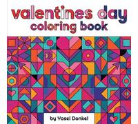 Valentines Day coloring book: Easy Valentine’s Day Coloring Book: A Fun Collection of Simple Hearts, Cute Animals, and Romantic Designs for Stress Relief and Creative Expression.
