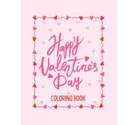 VALENTINES DAY COLORING BOOK: For adults and kids / para niños y adultos
