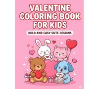 Valentine's Day Coloring Book for Kids: 30 Cute Kawaii Animals & Hearts with Color Reference Guide - Simple Designs for Toddlers and Preschoolers Ages 4-8