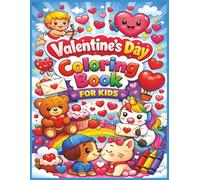 Valentine's Day Coloring Book for Kids: 50 Adorable Valentine Coloring Pages - A Fun Holiday Coloring Book for Kids