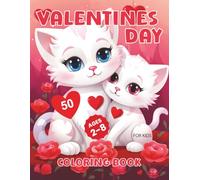 Valentines Day Coloring Book for Kids: 50 Cute, Bold and Fun Love Filled Designs Of Hearts, Sweets, Cupcakes, Cherubs and Cute Animals For Kids Ages 2-8