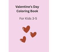 Valentine's Day Coloring Book: For Kids Ages 3-5