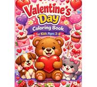Valentine's Day Coloring Book for Kids Ages 3-8: Sweet Valentine Fun: 50 Cute Pages with Hearts, Cupids, Cute Animals & Love Scenes - Bold Easy ... for Toddlers, Preschoolers, Boys and Girls