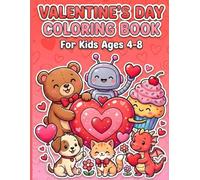 Valentine's Day Coloring Book: For Kids Ages 4-8: 50 Cute and Easy Coloring Pages with Hearts, Animals, Robots, and Sweet Treats