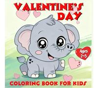 Valentines Day Coloring Book For Kids: Animals Cute and Magical Kids Valentine Coloring Book Gift For Girls and Boys Ages 2-3-4-5