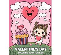 Valentine's Day Coloring Book for Kids: Cute Valentine Coloring Book with Adorable Animals, Hearts & Sweet Scenes | Fun Bold & Easy Pages and Perfect Valentine Gift for Kids, Teens & Adults