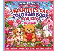 Valentine's Day Coloring Book for Kids: Fun & Easy Coloring Pages with Hearts, Cute Animals, Sweet Treats, Mazes, Color-by-Number, Word Searches & ... 3-10 (The Quiet Canvas Holiday Collection)