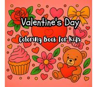 Valentine's Day Coloring Book for Kids: Fun Valentine Activities | Cute Love Animals | Hearts, Cupids & Gifts | Easy Coloring Pages for Boys & Girls | Perfect Valentine's Gift Idea