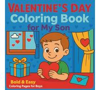 Valentine's Day Coloring Book for My Son: Bold & Easy Coloring Pages for Boys
