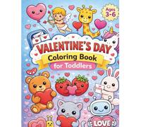 Valentine's Day Coloring Book For Toddlers: A Cute Valentine's Day Coloring Book for Toddlers Ages 3-6