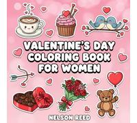 Valentine's Day Coloring Book for Women: Beautiful Love Themed Pages with Hearts, Flowers, Cupids & Sweet Romantic Scenes for Relaxation, Stress Relief and Creative Fun