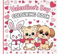 VALENTINE'S DAY COLOURING BOOK: Fun and Heartwarming Coloring Adventures for Kids Aged 4+