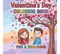 VALENTINES DAY COLOURING BOOK: Hours of relaxing fun and entertainment with 40 stunning images for all ages