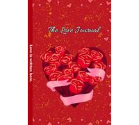 Valentine's Day Composition Notebook: The Love Journal - A Place to Write Your Love Thoughts