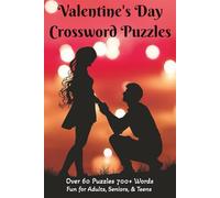 Valentine's Day Crossword Puzzles: Valentine’s Day Crossword Puzzles for Adults and seniors - Romantic Love-Themed Word Games, Fun Holiday Brain ... Keys for Stress Relief and Entertainment