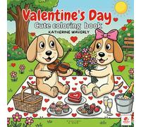 Valentine's Day Cute Coloring Book: Adorable Valentine’s Day Coloring Pages for Kids and Adults - Cute Love-Themed Designs with Hearts, Couples, and Sweet Moments to Relax and Enjoy
