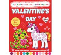 Valentine's Day Dot Marker Activity Book for Kids Ages 2+: Paint Dauber Coloring with Easy Big Dots for Toddlers and Preschoolers - Cute & Fun Designs