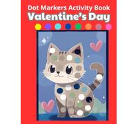 Valentine's Day Dot Markers Activity Book for Ages 2+: Easy Big Dots for Toddler and Preschool Kids Paint Dauber Coloring (Valentine's Day 2026 Dot Marker Coloring )