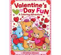 Valentine's Day Fun: A Coloring Adventure: Celebrate Love with Adorable Heart-Filled Pages for Kids Ages 4-8