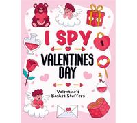 Valentine's Day Gift For Kids 2-5: I Spy Valentines Day: A Look-and-find Book For Toddlers Boy & Girl Ages 3-5 | Festive Objects, Silly Surprises & Learning Fun (Toddlers Valentines Gifts)