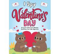 Valentine's Day Gift For Kids 3-5: I Spy Valentines Day Book: Unique Holiday Activity, Coloring Book, Presents For Toddler Boys, Girls, Kindergarten & Preschoolers (Children's Valentine's Day Gifts)