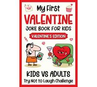 Valentine's Day Gifts For Boys, Girls: My First Valentine Joke Book For Kids: Featuring 200 Hilarious, Funny Jokes, Holiday Presents For Kids 6-8, 8-12 (Valentine's Day Gifts For Children 6, 7, 8)