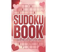 Valentines Day Gifts for Him: Sudoku Book: 100 Puzzles from Easy to Hard with Answers for Adults & Teens