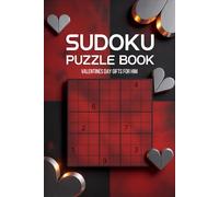Valentines Day Gifts for Him: Sudoku Puzzle Book: 100 Fun Brain Games with Solutions from Easy to Hard