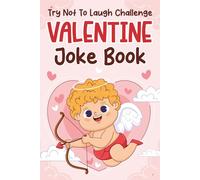 Valentine's Day Gifts For Kids: Valentine's Day Joke Book For Kids: Over 198 Clean, Entertaining Jokes, Presents Idea For Children's Age 6, 7, 8, 9 (Children's Valentines Day Gifts 8-12)