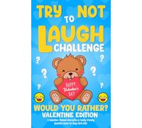 Valentines Day gifts for kids: Would You Rather: Game Book for Kids: A Fun Family Activity Book for Boys and Girls Ages 6, 7, 8, 9, 10, 11, and 12 ... gifts for toddlers and preschoolers)