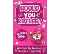 valentines day gifts for kids: Would You Rather? - Valentine’s Day Edition: Over 200 Fun, Silly, and Kid-Friendly Valentine Questions