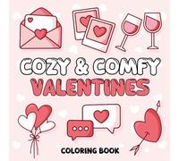 Valentine's Day Gifts for Teens & Kids: Cozy & Comfy Valentines Coloring Book: Featuring Over 45 Easy & Bold Valentine Designs to Relaxing & Fun for ... (Valentine's Day Gifts For Son & Daughter)