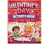 Valentine's Day Gifts: Puzzles, Colouring Pages, Word Games, Mazes & Fun Valentine Activities for Kids Ages 8-12