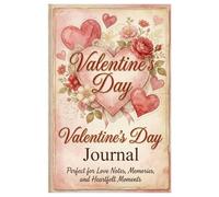 Valentine's Day Journal: Perfect for Love Notes, Memories, and Heartfelt Moments