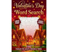 Valentine's Day Large Print Word Search For Seniors: 2400+ Romantic Season Themed Words To Find, Fun Valentine's Day Activity Book For Adults & Teens