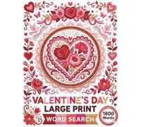 Valentine's Day Large Print Word Search: The Ultimate Collection with 1800 Words and Relaxing Puzzles for Adults, Seniors, and Love Celebration