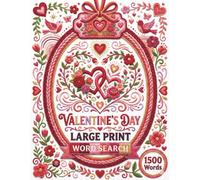 Valentine's Day Large Print Word Search: The Ultimate Romantic Puzzle Book with 1500 Words for Seniors, Adults, and Low Vision to Celebrate Love